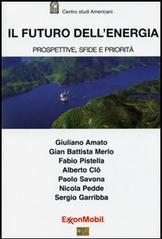 Il futuro dell'energia. Prospettive, sfide e priorità