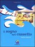 Il sogno nel cassetto. Ediz. illustrata