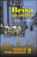 Brìsa par critichèr... mó par stèr alìgher