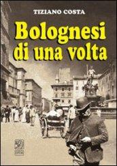 Bolognesi di una volta