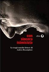 Con sincera inimicizia. Le tragicomiche lettere di Andrea Buoninfante