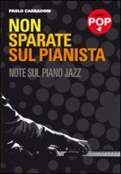 Non sparate sul pianista. Note sul piano jazz