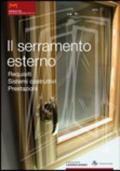 Il serramento esterno. Requisiti, sistemi costruttivi, prestazioni