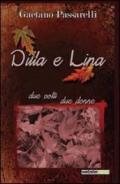 Dilla e Lina. Due volti due donne