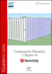 Componenti dinamici e report in SketchUp