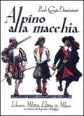 Alpino alla macchia. Cronache di latitanza 1943-45