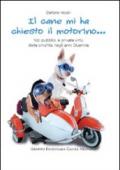 Il cane mi ha chiesto il motorino... Vizi pubblici e private virtù della cinofilia negli anni Duemila