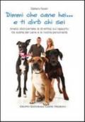 Dimmi che cane hai... e ti dirò chi sei. Analisi disincantata (e divertita) sul rapporto tra scelta del cane e la nostra personalità
