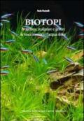 Biotopi. Progettare, realizzare e gestire la vasca tematica d'acqua dolce