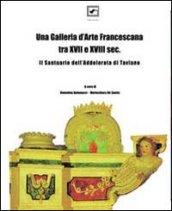 Una Galleria d'arte francescana tra XVII e XVIII sec. Il santuario di Taviano
