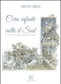 C'era infinite volte il Sud. Percorsi narrativi alla scoperta del Salento. Ediz. multilingue