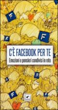 C'è Facebook per te. Emozioni e pensieri condivisi in rete