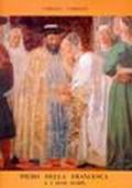 Piero della Francesca e i suoi tempi. Echi del tempo e senso della storia negli affreschi aretini di Piero
