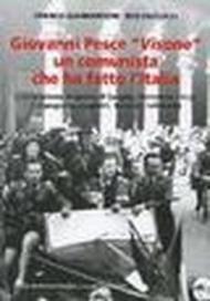 Giovanni Pesce «Visone» un comunista che ha fatto l'Italia