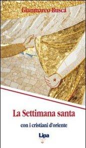 La settimana santa con i cristiani d'Oriente