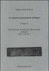 Le relazioni diplomatiche di Roma. 2.Dall'intervento in Sicilia fino alla invasione annibalica (264-216 a. C.)