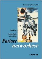 Parlare networkese. Ambienti e terminologia nel web 2.0