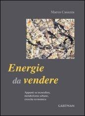 Energie da vendere. Appunti su tecnosfera, metabolismo urbano, crescita economica