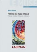 Matisse nei musei italiani. Principi estetici, inflenze, collezioni
