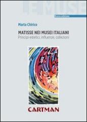 Matisse nei musei italiani. Principi estetici, inflenze, collezioni