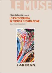 Lo psicodramma in terapia e formazione. Nuovi modelli applicativi