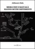 Merluzzi e baccalà hanno occhi differenti