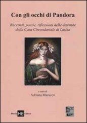 Con gli occhi di Pandora. Racconti, poesie, riflessioni delle detenute della Casa Circondariale di Latina