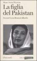 La figlia del Pakistan. Incontri con Benazir Bhutto