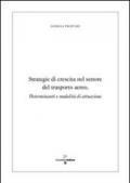 Strategie di crescita nel settore del trasporto aereo determinanti e modalità di attuazione