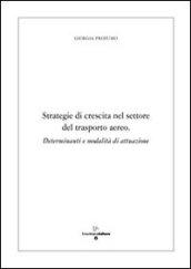 Strategie di crescita nel settore del trasporto aereo determinanti e modalità di attuazione