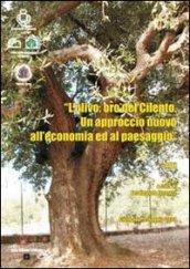 L'ulivo. Oro del Cilento. Un approccio nuovo all'economia ed al paesaggio. Atti del Convegno (Giungano, 9 maggio 2008)