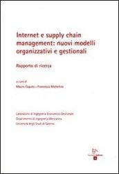 Internet e supply chain management. Nuovi modelli organizzativi e gestionali. Rapporto di ricerca