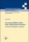 La responsabilità sociale delle organizzazioni sportive. Concetti, metodologie e strumenti