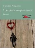 E per dolce mangia un cuore