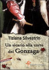 Un sicario alla corte dei Gonzaga