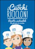 I cuochi ricicloni. Ricette sostenibili da giocare in cucina