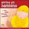 Arriva un bambino. Ediz. illustrata