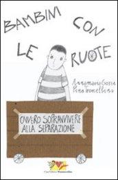 Bambini con le ruote. Ovvero sopravvivere alla separazione