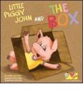 Little piggy John and the box. Con Gadget