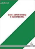 Segni e sintomi inusuali o rari in pediatria