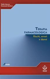 Terapia farmacologica. Rischi, errori e danni