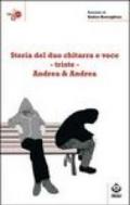 Storia del duo chitarra e voce-triste Andrea & Andrea