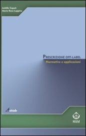 Prescrizione off-label. Normative e applicazioni (Metodi)