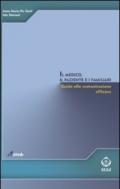 Il medico, il paziente e i familiari. Giuda alla comunicazione efficace
