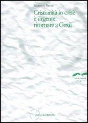 Cristianità in crisi: è urgente ritornare a Gesù