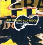 Mimmo Rotella. Uno strappo alla regola. Con CD Audio