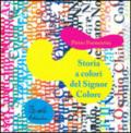 Storia a colori del Signor Colore. Con audiolibro. CD-ROM