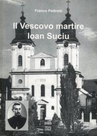 Il vescovo martire. Ioan Suciu