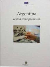 Argentina. Mia terra promessa