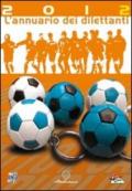 L'annuario dei dilettanti 2012. Tutto il calcio di Puglia